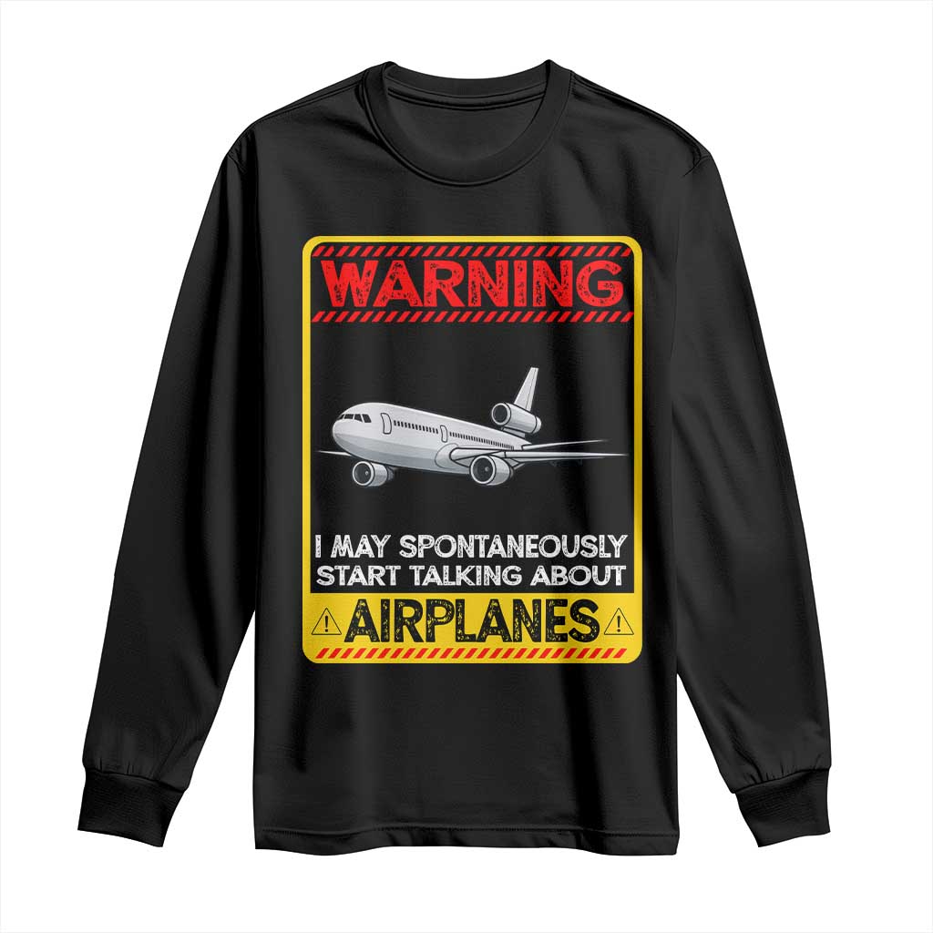 Funny Pilot Long Sleeve Shirt Warning May Spontaneously Talk About Airplanes - Wonder Print Shop