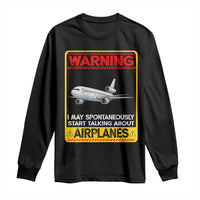 Funny Pilot Long Sleeve Shirt Warning May Spontaneously Talk About Airplanes - Wonder Print Shop