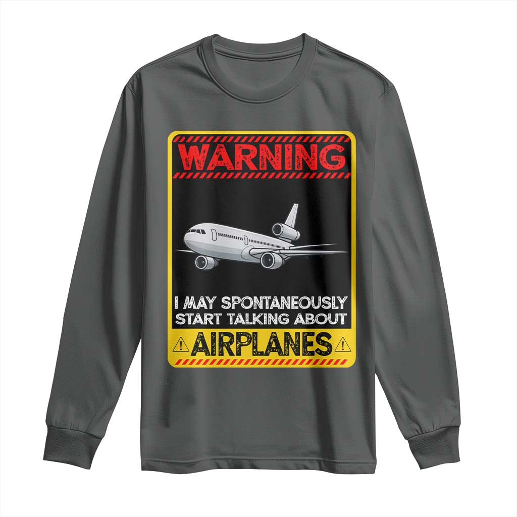 Funny Pilot Long Sleeve Shirt Warning May Spontaneously Talk About Airplanes - Wonder Print Shop