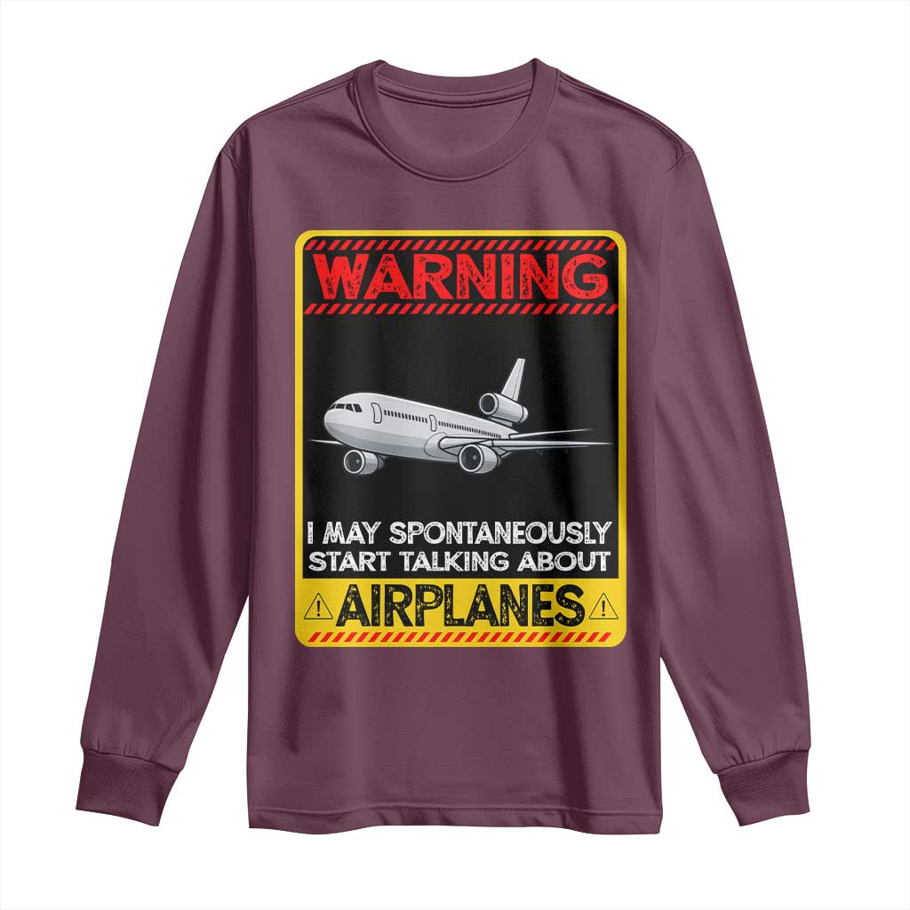 Funny Pilot Long Sleeve Shirt Warning May Spontaneously Talk About Airplanes - Wonder Print Shop