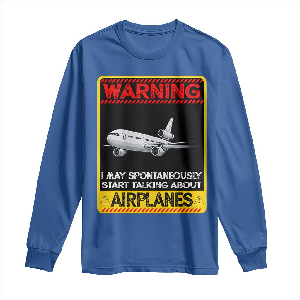 Funny Pilot Long Sleeve Shirt Warning May Spontaneously Talk About Airplanes - Wonder Print Shop