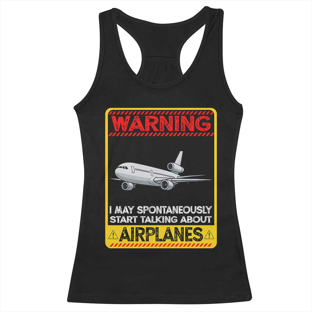 Funny Pilot Racerback Tank Top Warning May Spontaneously Talk About Airplanes - Wonder Print Shop