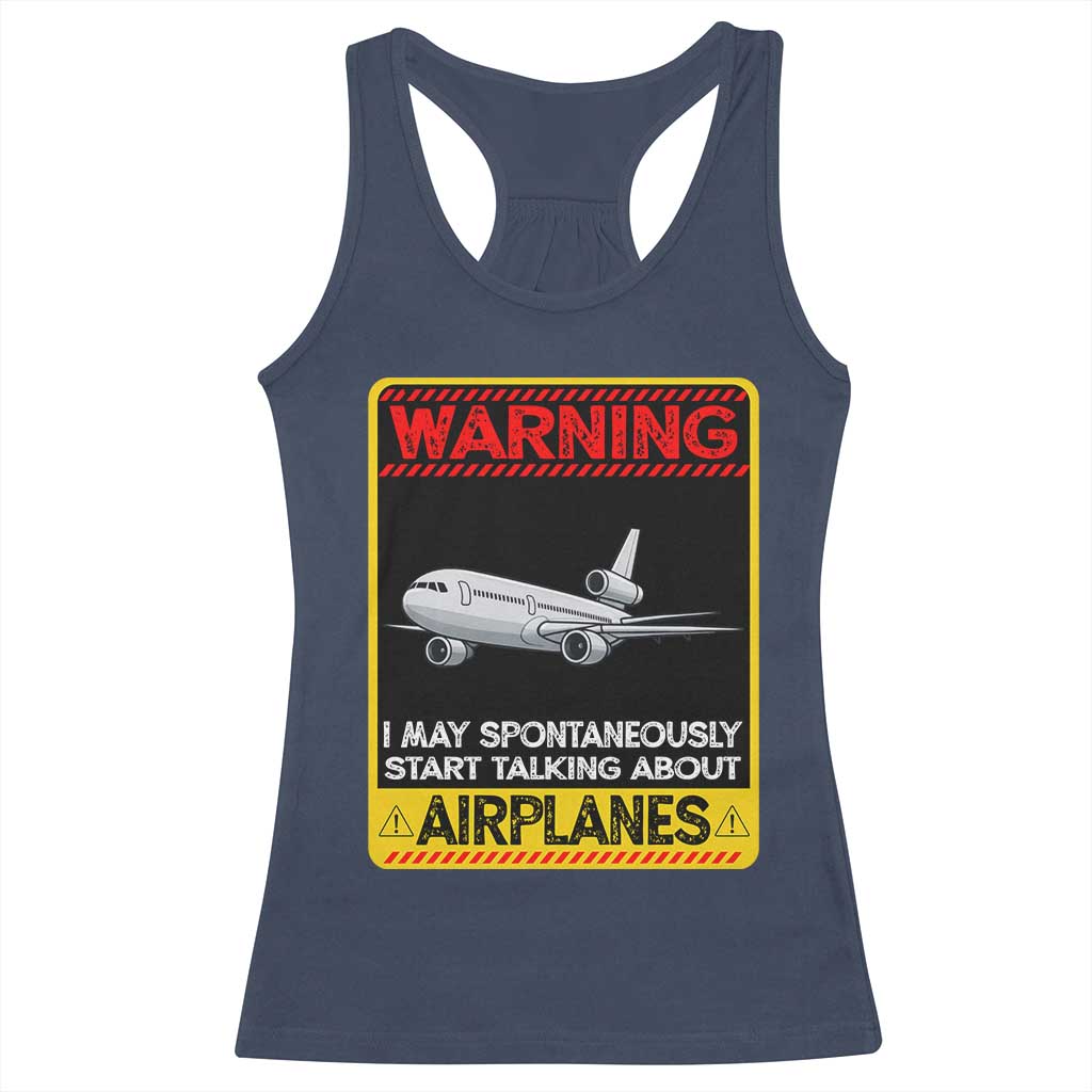 Funny Pilot Racerback Tank Top Warning May Spontaneously Talk About Airplanes - Wonder Print Shop