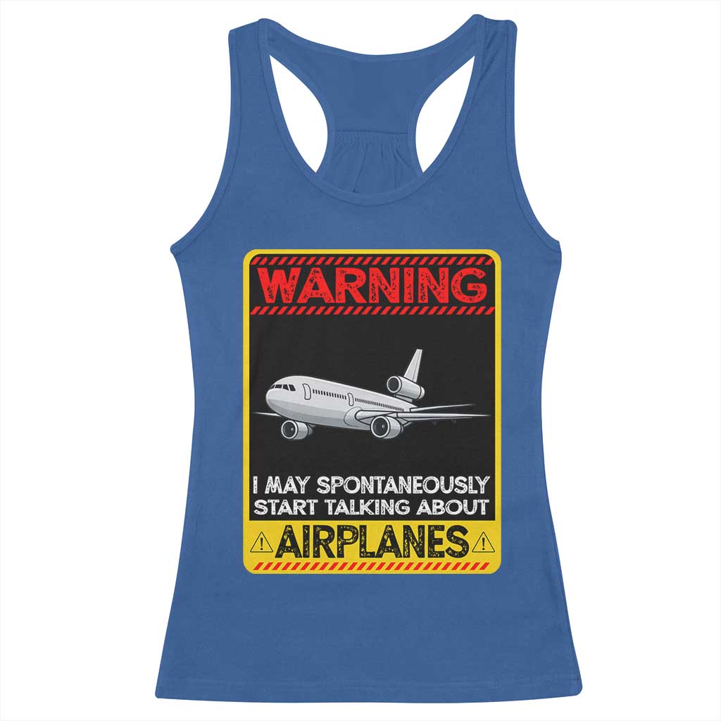 Funny Pilot Racerback Tank Top Warning May Spontaneously Talk About Airplanes - Wonder Print Shop