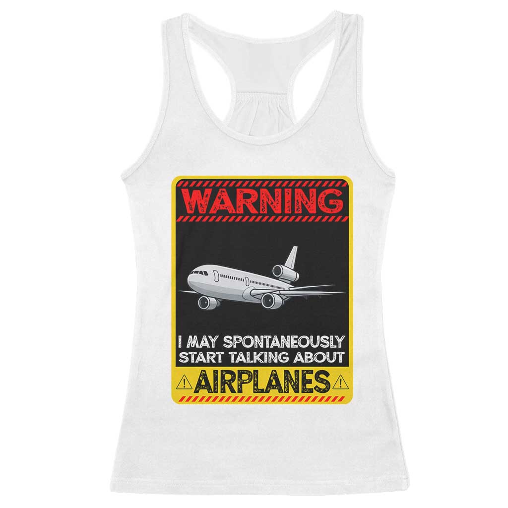 Funny Pilot Racerback Tank Top Warning May Spontaneously Talk About Airplanes - Wonder Print Shop