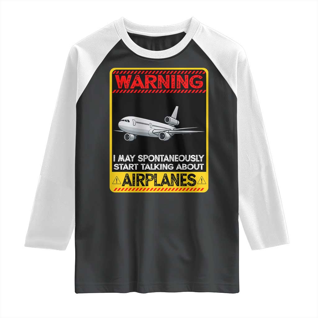 Funny Pilot Raglan Shirt Warning May Spontaneously Talk About Airplanes - Wonder Print Shop