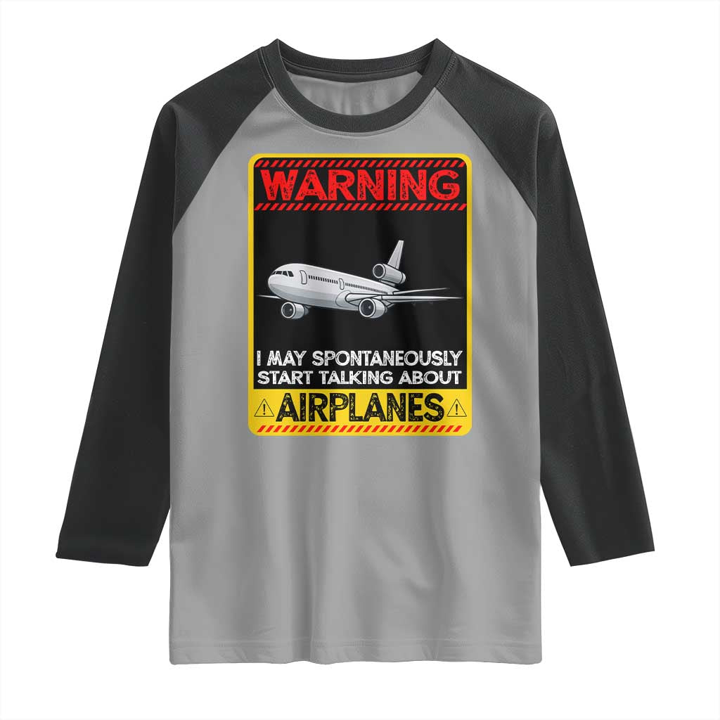 Funny Pilot Raglan Shirt Warning May Spontaneously Talk About Airplanes - Wonder Print Shop