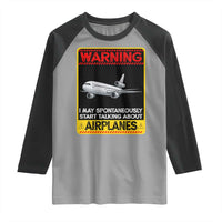 Funny Pilot Raglan Shirt Warning May Spontaneously Talk About Airplanes - Wonder Print Shop