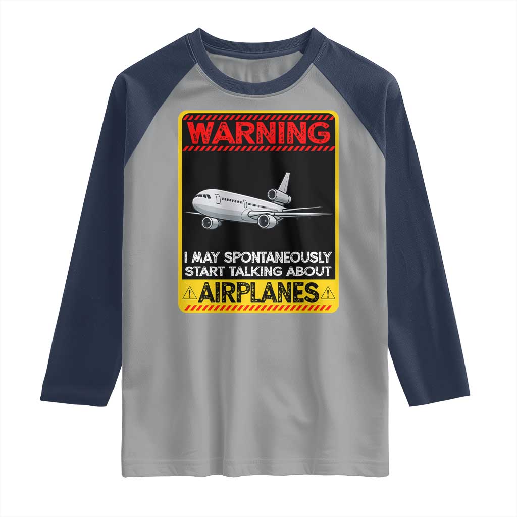 Funny Pilot Raglan Shirt Warning May Spontaneously Talk About Airplanes - Wonder Print Shop