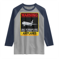 Funny Pilot Raglan Shirt Warning May Spontaneously Talk About Airplanes - Wonder Print Shop