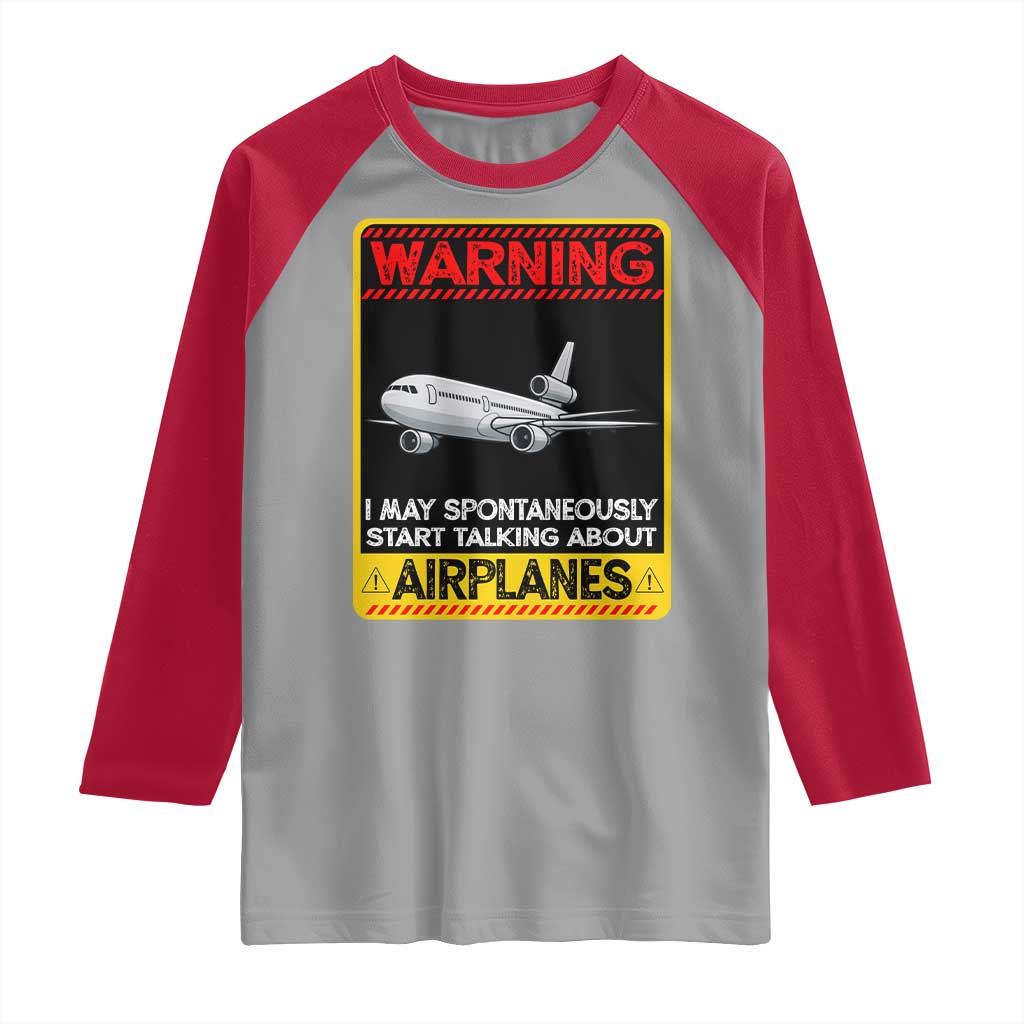 Funny Pilot Raglan Shirt Warning May Spontaneously Talk About Airplanes - Wonder Print Shop