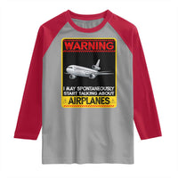 Funny Pilot Raglan Shirt Warning May Spontaneously Talk About Airplanes - Wonder Print Shop