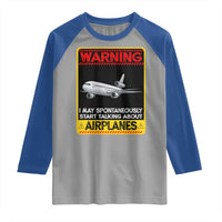 Funny Pilot Raglan Shirt Warning May Spontaneously Talk About Airplanes - Wonder Print Shop