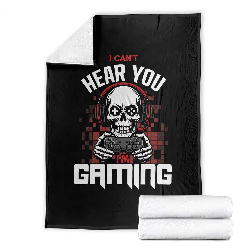 Funny Skeleton Gaming Throw Blanket Can Not Hear You I Am Gaming Video Game - Wonder Print Shop