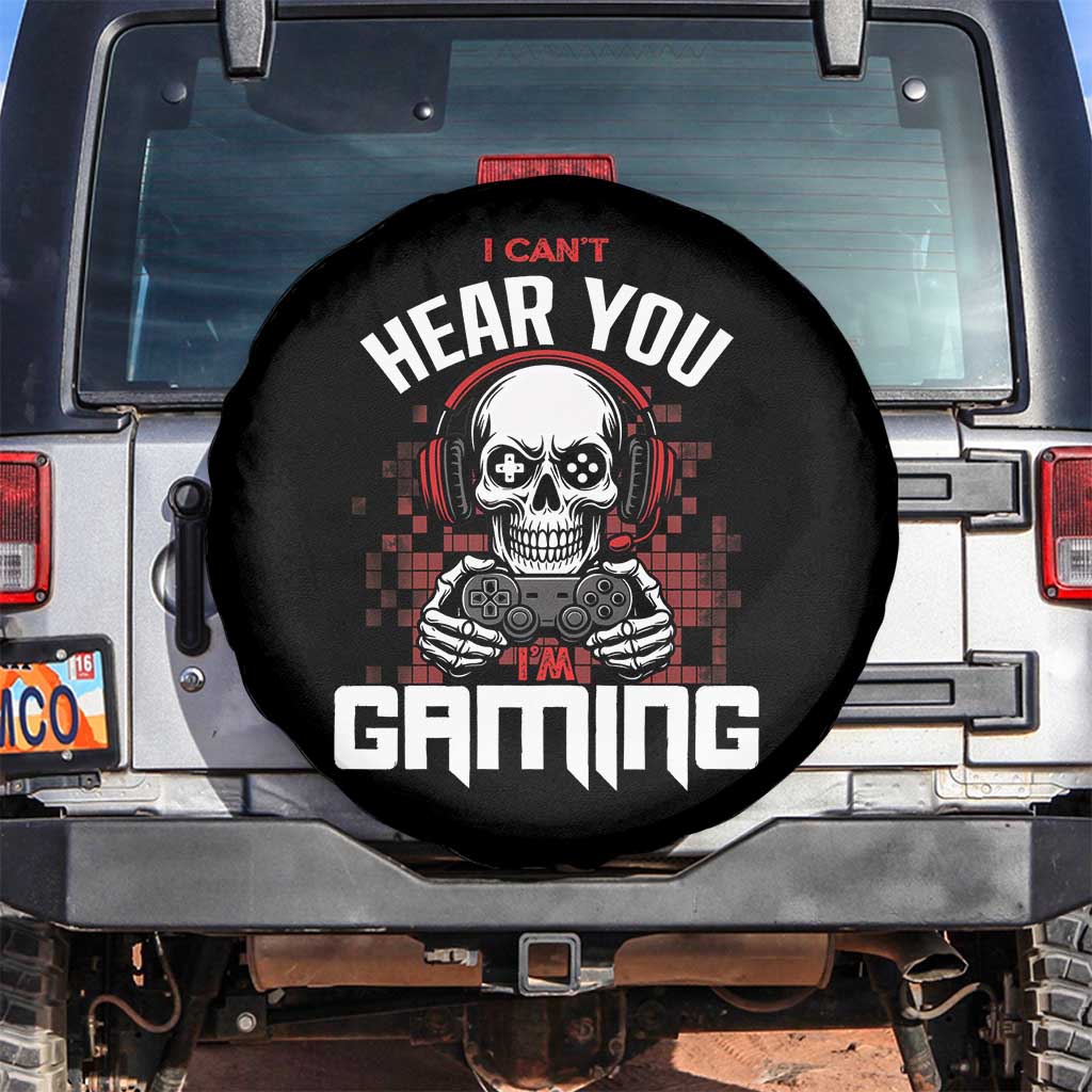 Funny Skeleton Gaming Spare Tire Cover Can Not Hear You I Am Gaming Video Game - Wonder Print Shop