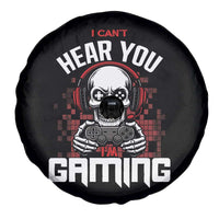Funny Skeleton Gaming Spare Tire Cover Can Not Hear You I Am Gaming Video Game - Wonder Print Shop