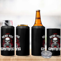 Funny Skeleton Gaming 4 in 1 Can Cooler Tumbler Can Not Hear You I Am Gaming Video Game