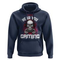Funny Skeleton Gaming Hoodie Can Not Hear You I Am Gaming Video Game - Wonder Print Shop