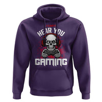 Funny Skeleton Gaming Hoodie Can Not Hear You I Am Gaming Video Game - Wonder Print Shop
