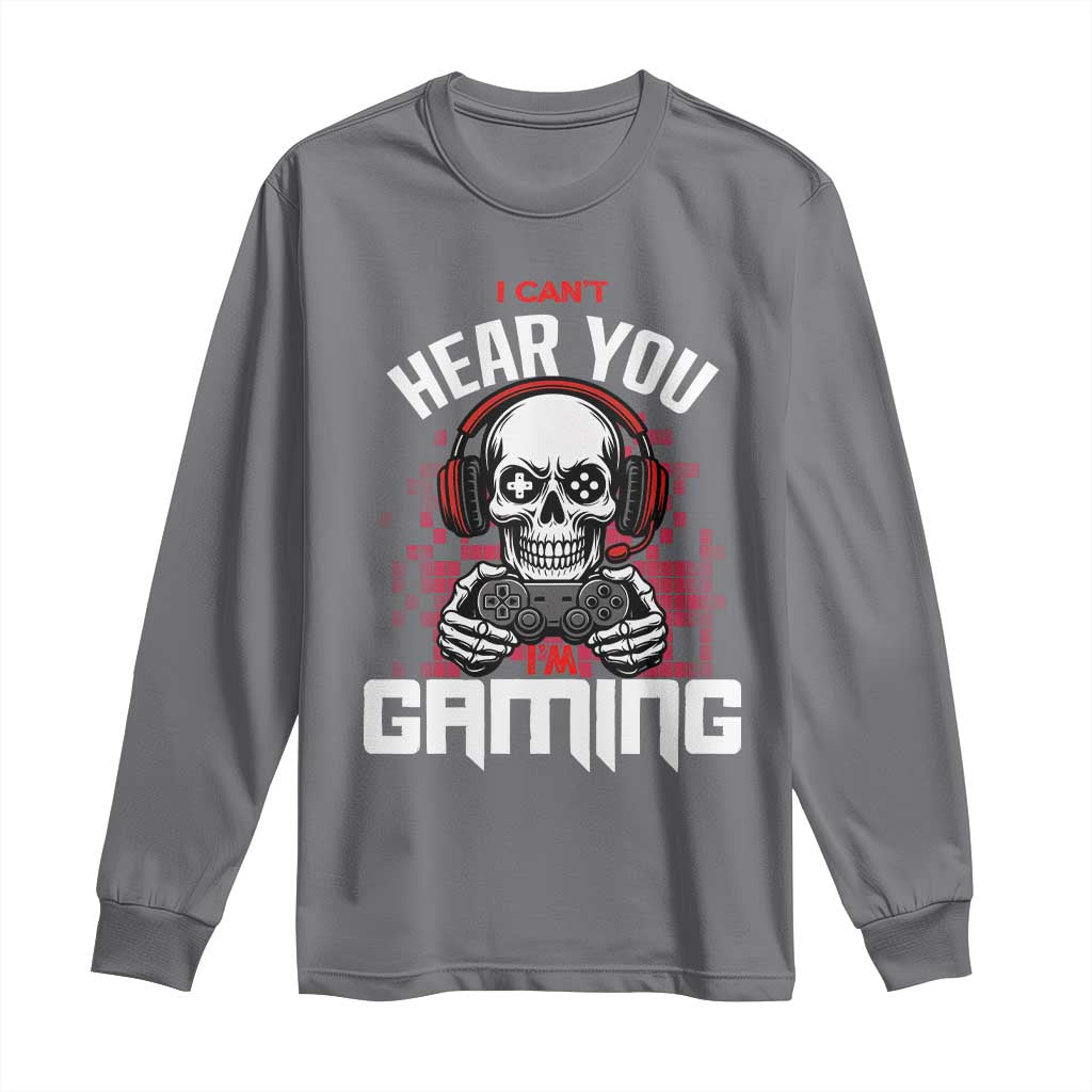 Funny Skeleton Gaming Long Sleeve Shirt Can Not Hear You I Am Gaming Video Game - Wonder Print Shop