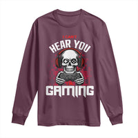 Funny Skeleton Gaming Long Sleeve Shirt Can Not Hear You I Am Gaming Video Game - Wonder Print Shop