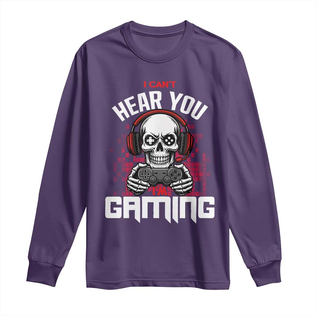Funny Skeleton Gaming Long Sleeve Shirt Can Not Hear You I Am Gaming Video Game - Wonder Print Shop