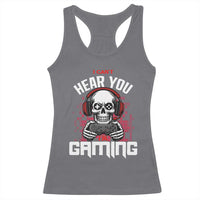 Funny Skeleton Gaming Racerback Tank Top Can Not Hear You I Am Gaming Video Game - Wonder Print Shop