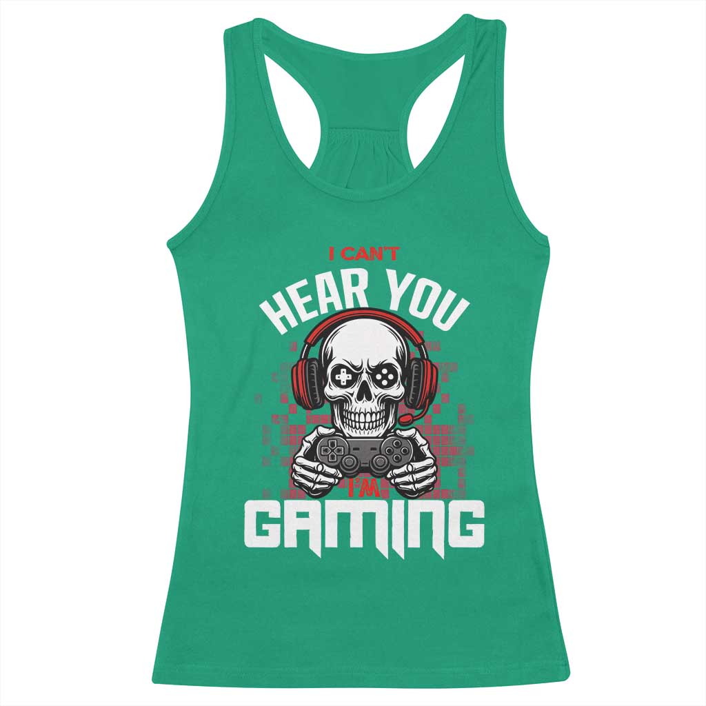 Funny Skeleton Gaming Racerback Tank Top Can Not Hear You I Am Gaming Video Game - Wonder Print Shop