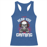 Funny Skeleton Gaming Racerback Tank Top Can Not Hear You I Am Gaming Video Game - Wonder Print Shop
