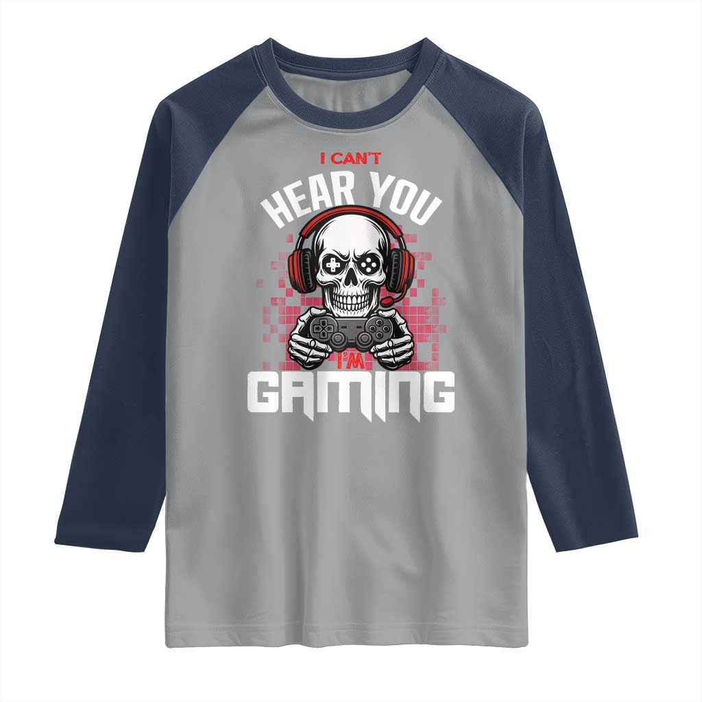 Funny Skeleton Gaming Raglan Shirt Can Not Hear You I Am Gaming Video Game - Wonder Print Shop