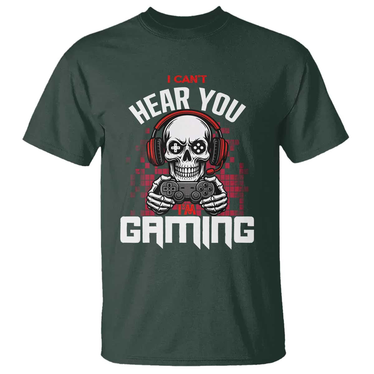 Funny Skeleton Gaming T Shirt Can Not Hear You I Am Gaming Video Game - Wonder Print Shop