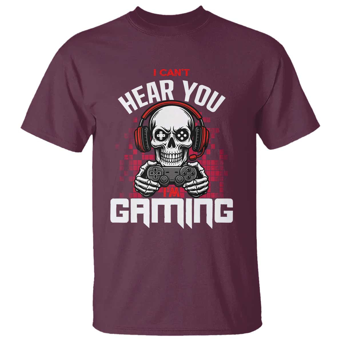 Funny Skeleton Gaming T Shirt Can Not Hear You I Am Gaming Video Game - Wonder Print Shop