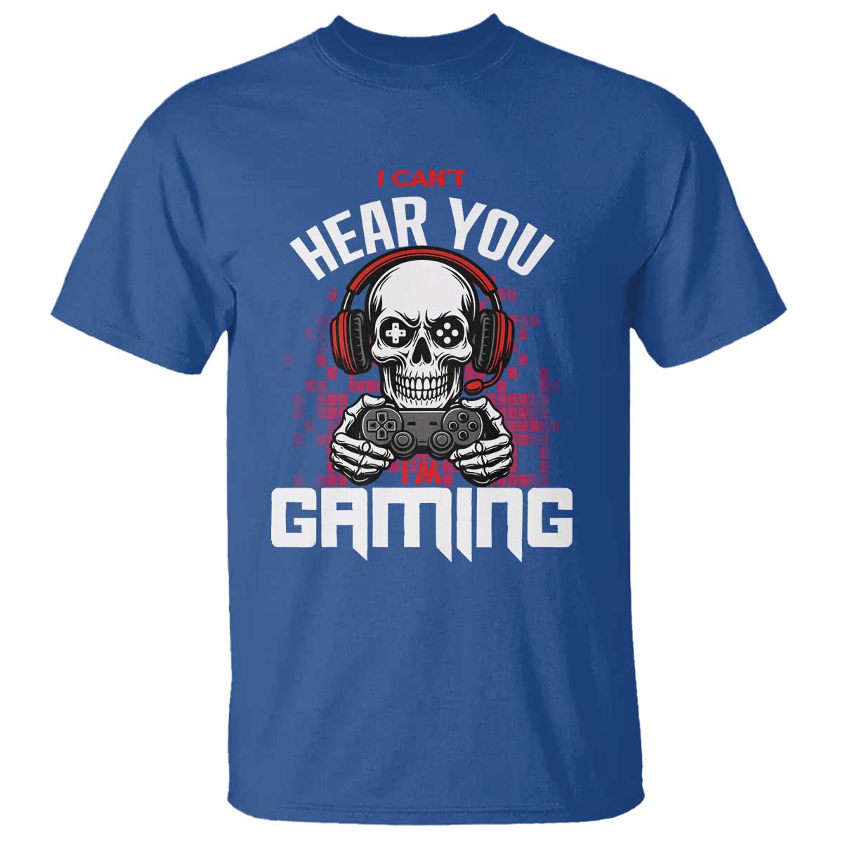 Funny Skeleton Gaming T Shirt Can Not Hear You I Am Gaming Video Game - Wonder Print Shop