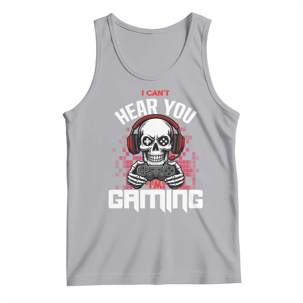 Funny Skeleton Gaming Tank Top Can Not Hear You I Am Gaming Video Game - Wonder Print Shop