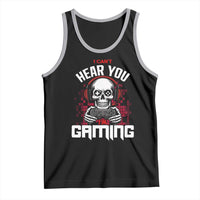 Funny Skeleton Gaming Tank Top Can Not Hear You I Am Gaming Video Game - Wonder Print Shop