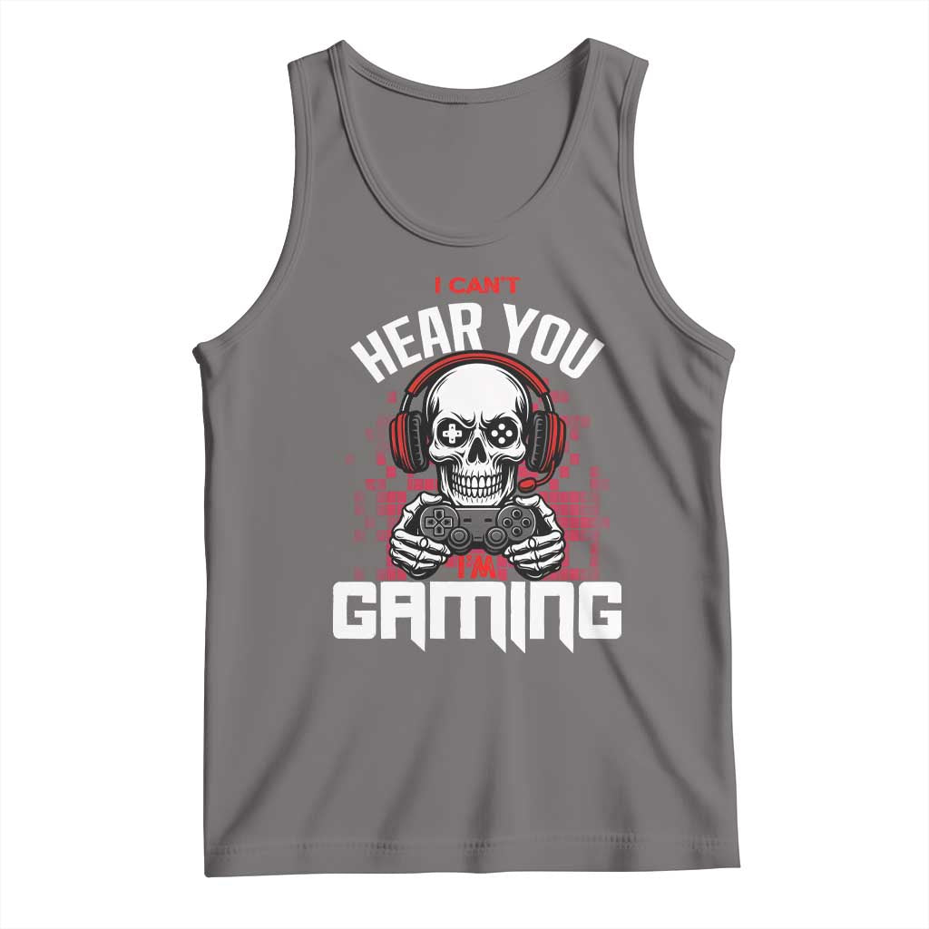 Funny Skeleton Gaming Tank Top Can Not Hear You I Am Gaming Video Game - Wonder Print Shop