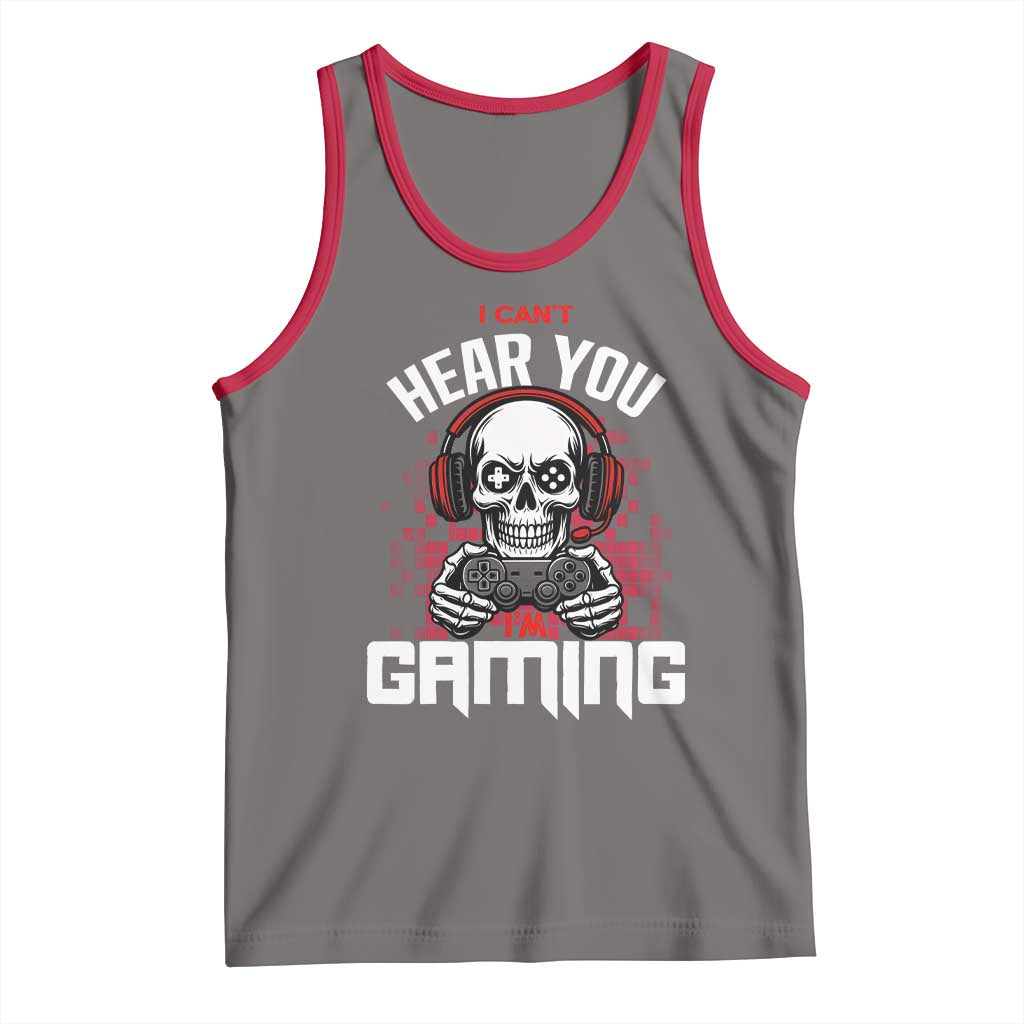 Funny Skeleton Gaming Tank Top Can Not Hear You I Am Gaming Video Game - Wonder Print Shop