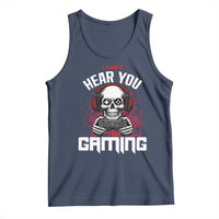Funny Skeleton Gaming Tank Top Can Not Hear You I Am Gaming Video Game - Wonder Print Shop