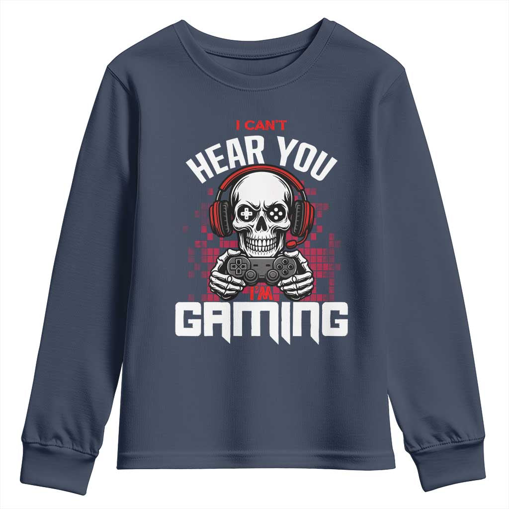Funny Skeleton Gaming Youth Sweatshirt Can Not Hear You I Am Gaming Video Game - Wonder Print Shop