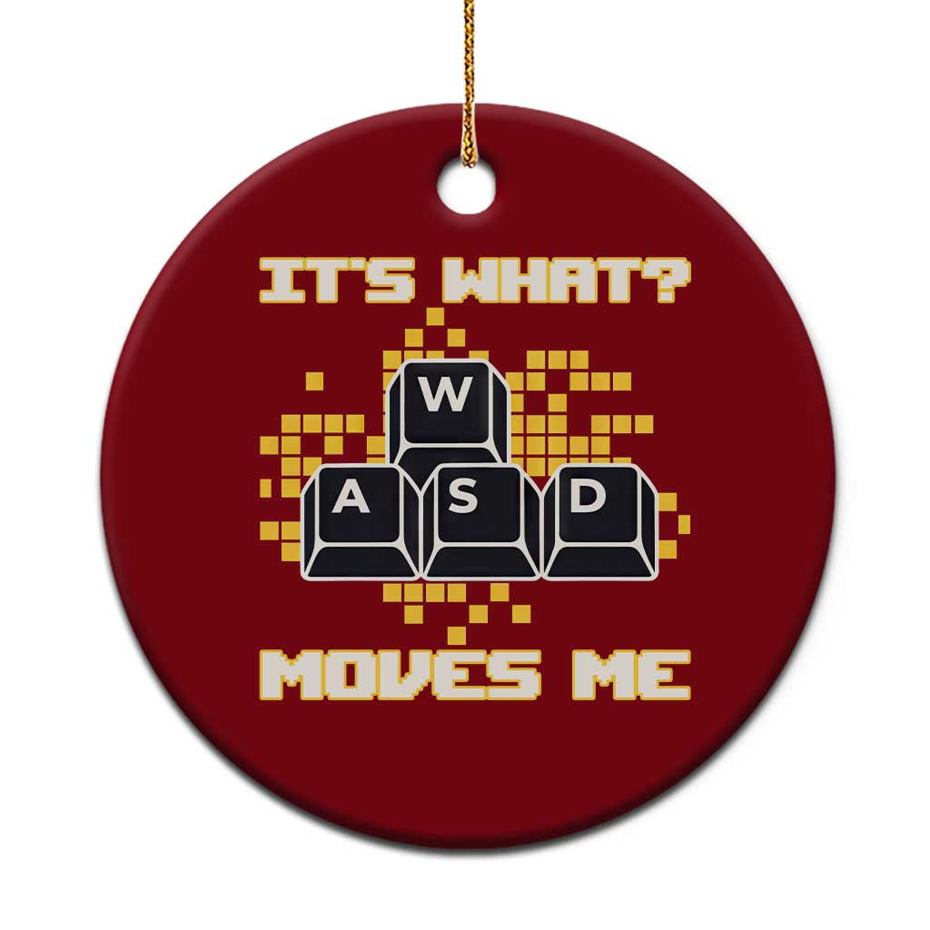 Funny PC Gamer Gaming Ceramic Ornament It Is What Moves Me - Wonder Print Shop