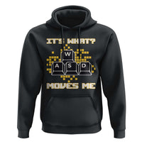 Funny PC Gamer Gaming Hoodie It Is What Moves Me - Wonder Print Shop
