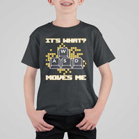 Funny PC Gamer Gaming T Shirt For Kid It Is What Moves Me - Wonder Print Shop