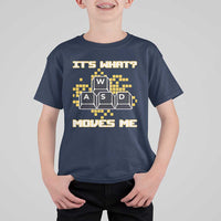 Funny PC Gamer Gaming T Shirt For Kid It Is What Moves Me - Wonder Print Shop
