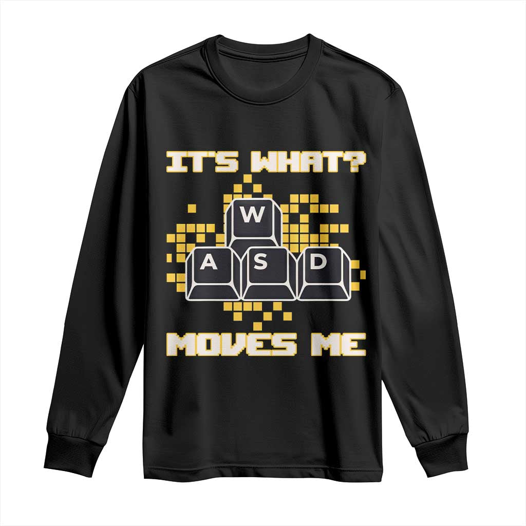 Funny PC Gamer Gaming Long Sleeve Shirt It Is What Moves Me - Wonder Print Shop
