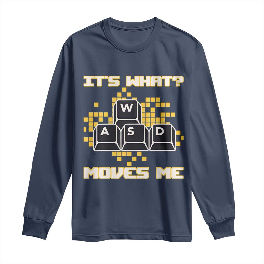 Funny PC Gamer Gaming Long Sleeve Shirt It Is What Moves Me - Wonder Print Shop