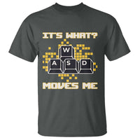 Funny PC Gamer Gaming T Shirt It Is What Moves Me - Wonder Print Shop