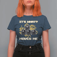 Funny PC Gamer Gaming T Shirt For Women It Is What Moves Me - Wonder Print Shop