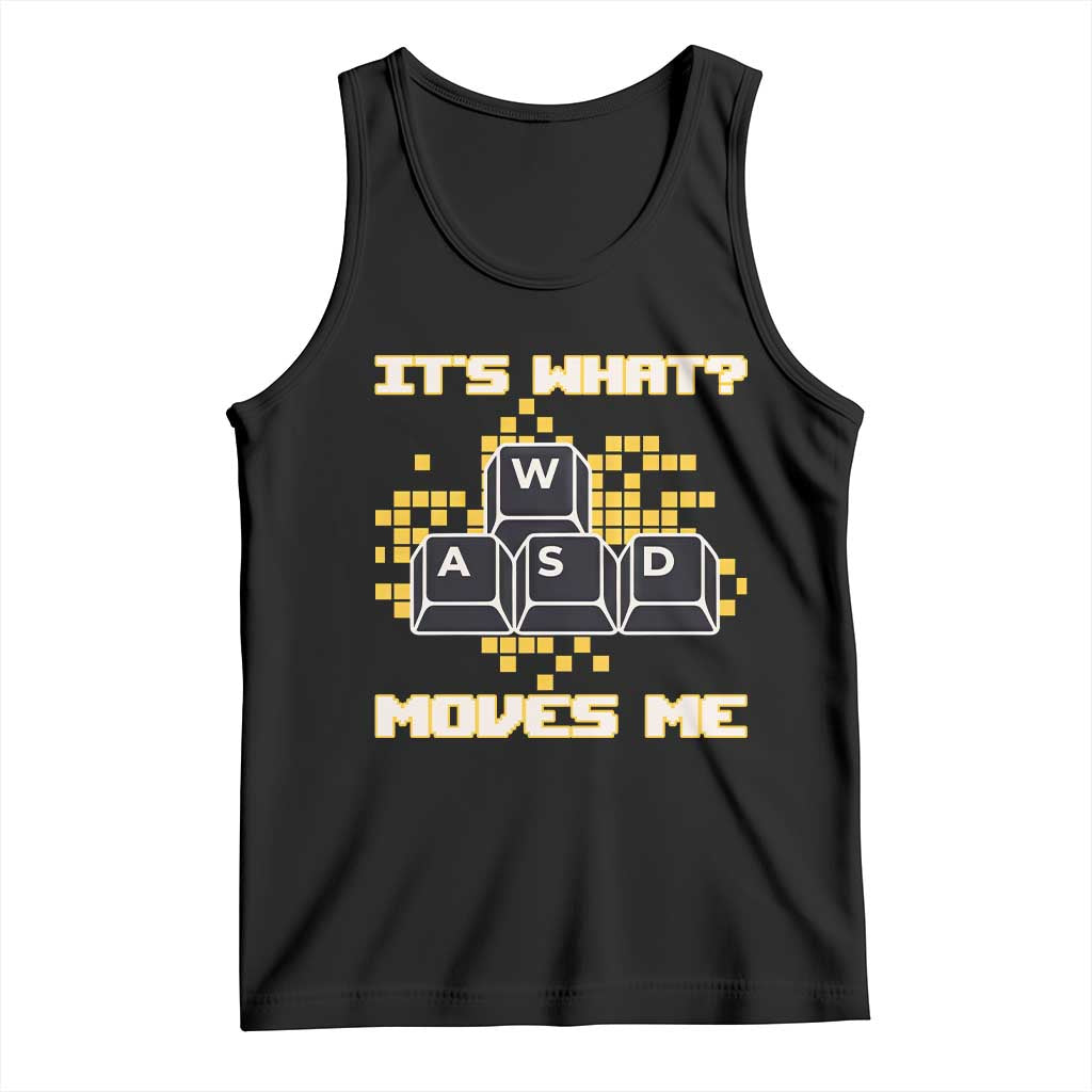 Funny PC Gamer Gaming Tank Top It Is What Moves Me - Wonder Print Shop