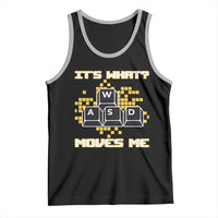 Funny PC Gamer Gaming Tank Top It Is What Moves Me - Wonder Print Shop