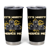 Funny PC Gamer Gaming Tumbler Cup It Is What Moves Me - Wonder Print Shop